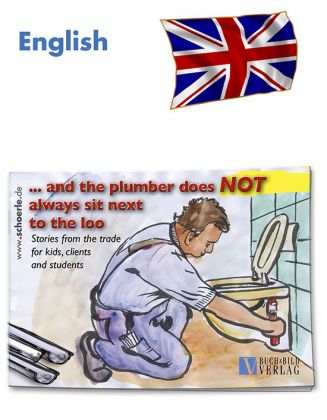 ... and the plumber does not always sit next  to the loo - (English)