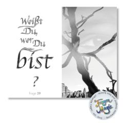 Die öffnende Frage 29 lautet: weisst du wer du bist? Eine Frage, auf die ich mich gerne einlasse und immer wieder neues Entdecke